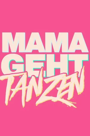 Event-Bild: MAMA GEHT TANZEN