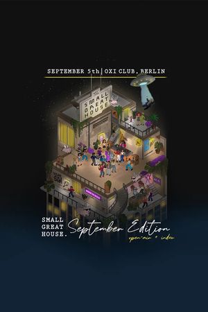 Event-Bild: Small Great House 'September Edition' (Open Air + Indoor) 19 Hours