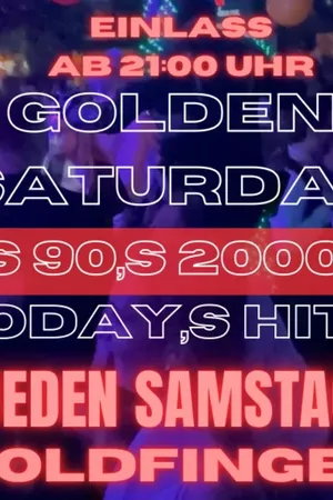 Event: Golden Saturday – 80s, 90s, 2000s & Today’s Hits Event-Bild: Golden Saturday – 80s, 90s, 2000s & Today’s Hits