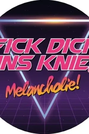 Event-Bild: FICK DICH INS KNIE, MELANCHOLIE