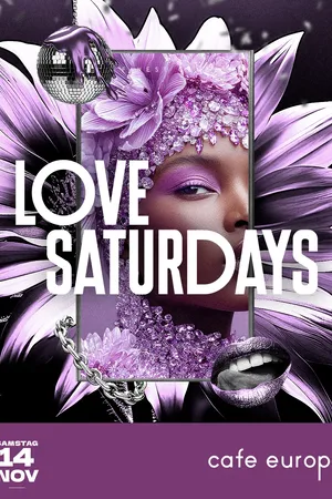 Event: LOVE SATURDAYS Event-Bild: LOVE SATURDAYS