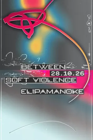 Event image: between x Soft Violence