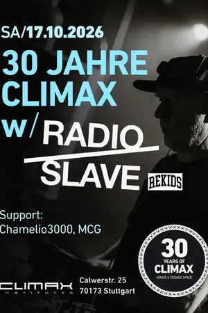 Event: 30 JAHRE CLIMAX with Radio Slave (REKIDS) Event image: 30 JAHRE CLIMAX with Radio Slave (REKIDS)