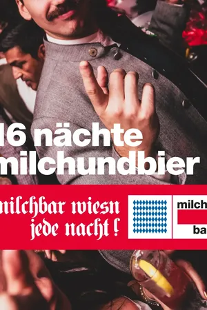 Event: 16 nächte milchundbier · milchbar wiesn Event-Bild: 16 nächte milchundbier · milchbar wiesn