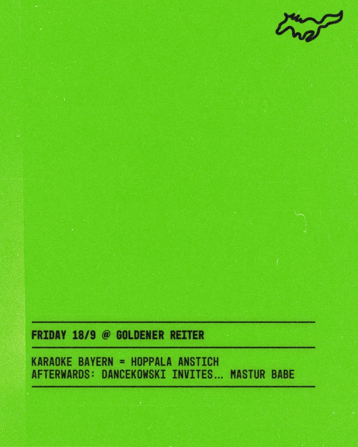 Flyer: Karaoke Bayern: Hoppala Anstich, afterwards: Dancekowski invites… Mastur Babe Flyer: Karaoke Bayern: Hoppala Anstich, afterwards: Dancekowski invites… Mastur Babe