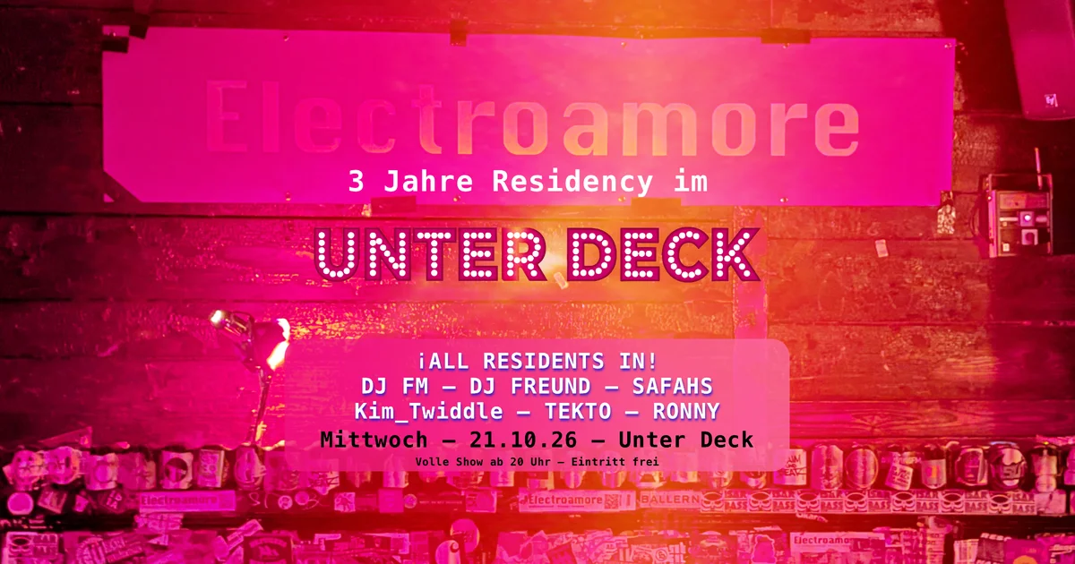 Flyer: 3 Jahre Electroamore Residency im Unter Deck Flyer: 3 Jahre Electroamore Residency im Unter Deck