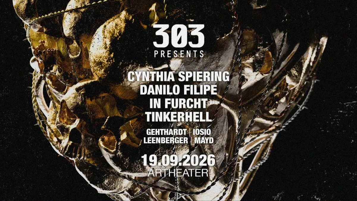 Flyer: 303 presents Cynthia Spiering, Danilo Filipe, In Furcht, Tinkerhell u. v. m. Flyer: 303 presents Cynthia Spiering, Danilo Filipe, In Furcht, Tinkerhell u. v. m.