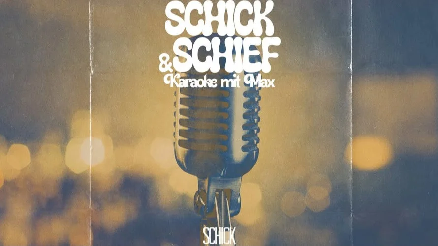 Flyer: Schick & Schief: Karaoke mit Max Flyer: Schick & Schief: Karaoke mit Max