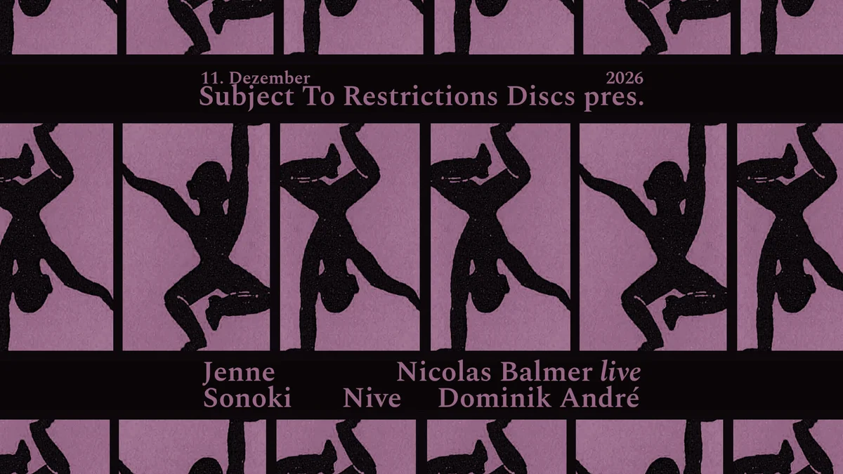 Flyer: Subject To Restrictions Discs pres. Nicolas Balmer • Jenne • SONOKI • Nive • Dominik André Flyer: Subject To Restrictions Discs pres. Nicolas Balmer • Jenne • SONOKI • Nive • Dominik André
