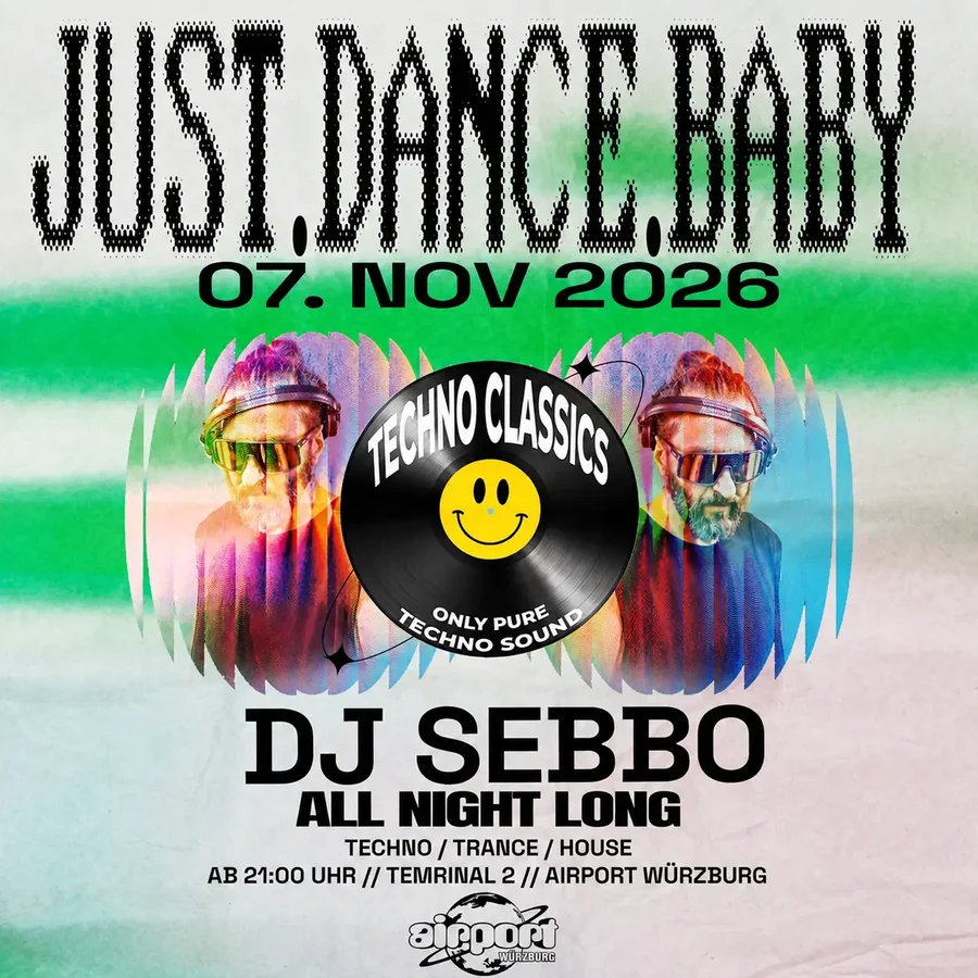 Flyer: Just Dance Baby X Techno Classics Flyer: Just Dance Baby X Techno Classics