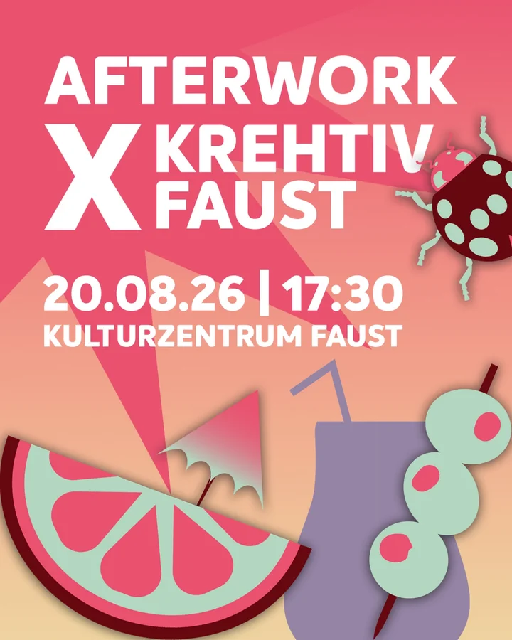 Flyer: Afterwork kreHtiv x Faust Flyer: Afterwork kreHtiv x Faust