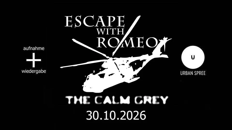 Flyer: Escape with Romeo + The Calm Grey // Urban Spree, Berlin