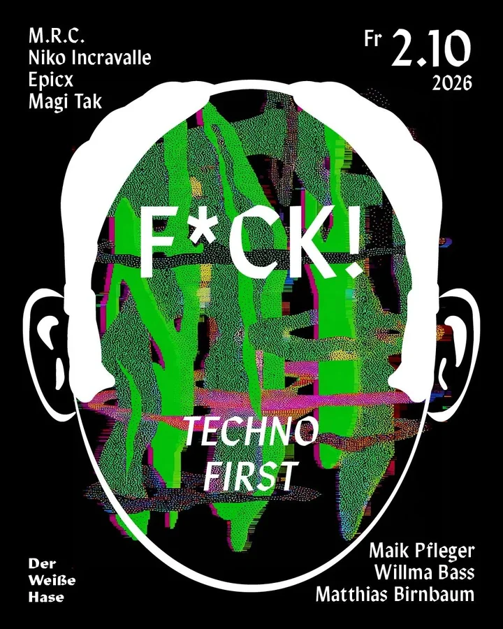 Flyer: F*CK / Techno first Flyer: F*CK / Techno first