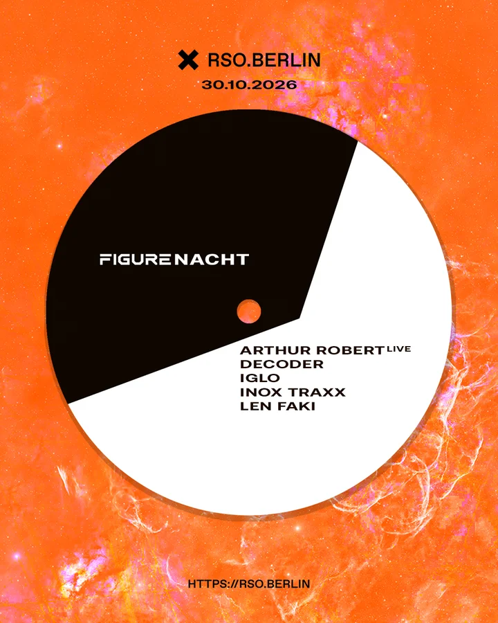 Flyer: FIGURE NACHT w/ Len Faki, Arthur Robert live, Decoder, IGLO, and Inox Traxx