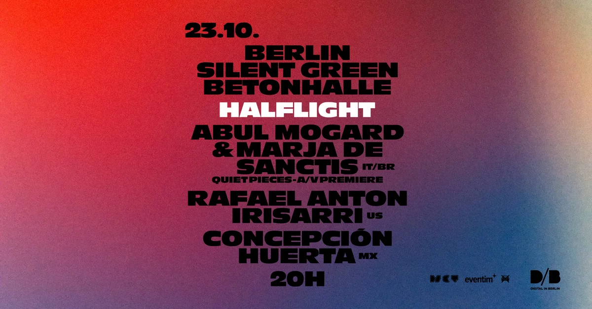 Flyer: Half Light with Abul Mogard, Marja de Sanctis, Rafael Anton Irisarri, Concepción Huerta