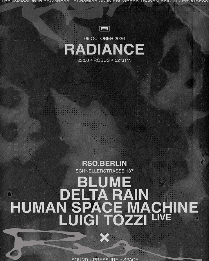 Flyer: Radiance w/ BLUME, Delta Rain, Human Space Machine, Luigi Tozzi live