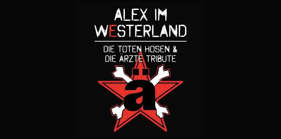 Flyer: Alex im Westerland - Die Ärzte & Die Toten Hosen Tribute