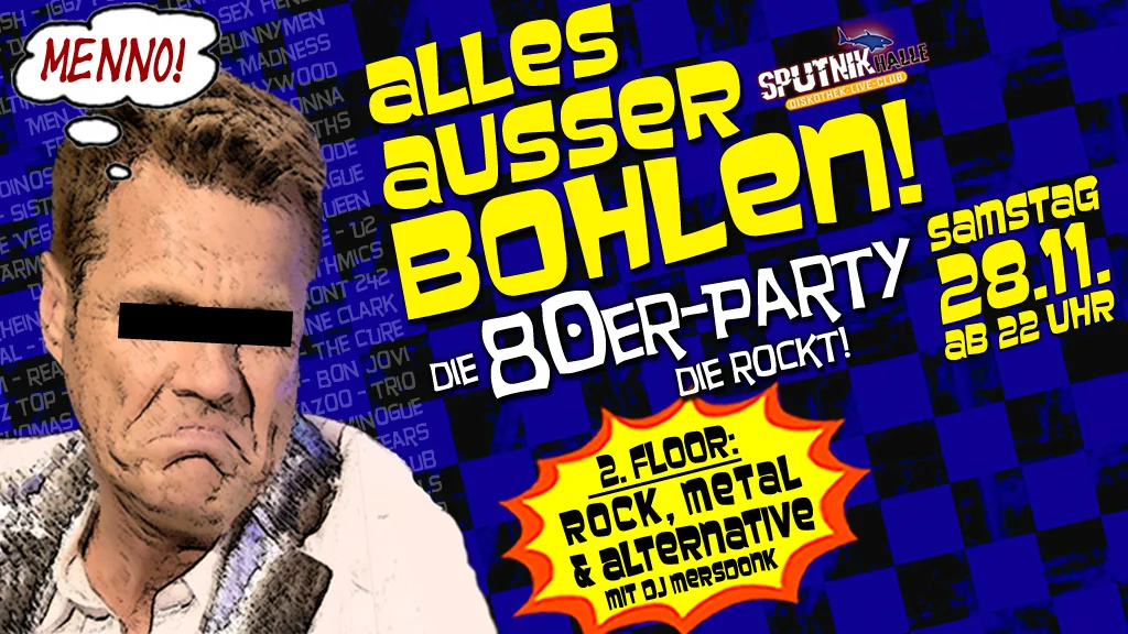 Flyer: Alles außer Bohlen – die 80er-Party die rockt! Flyer: Alles außer Bohlen – die 80er-Party die rockt!
