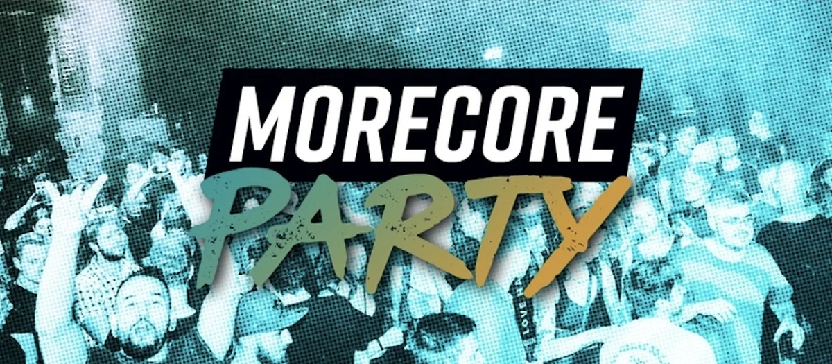Flyer: MORECORE PARTY Flyer: MORECORE PARTY