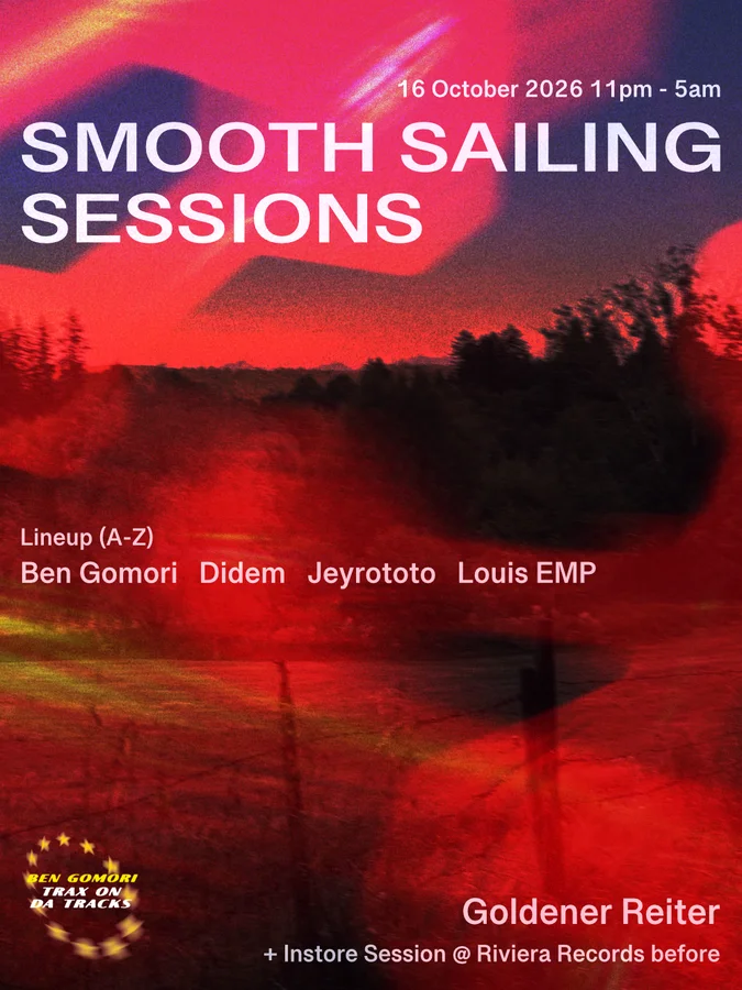 Flyer: Smooth Sailing Sessions with Ben Gomori, Didem, Jeyrototo and Louis EMP Flyer: Smooth Sailing Sessions with Ben Gomori, Didem, Jeyrototo and Louis EMP