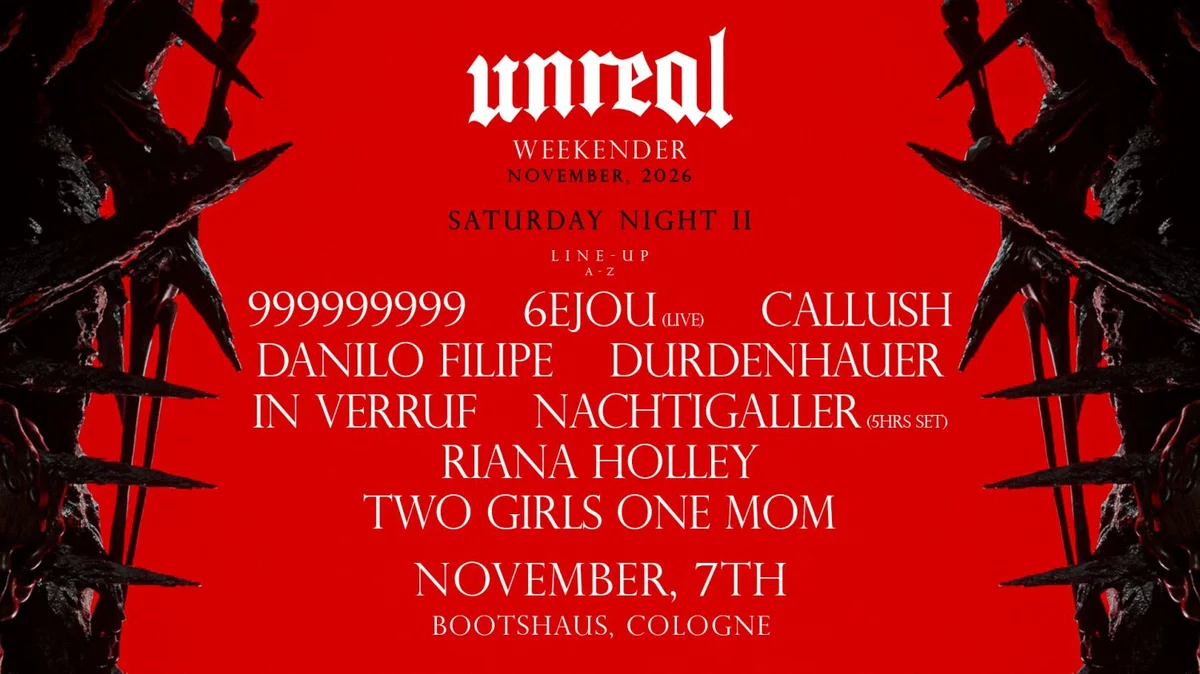 Flyer: Unreal Weekender Night II - 999999999, In Verruf, 6EJOU, uvm.