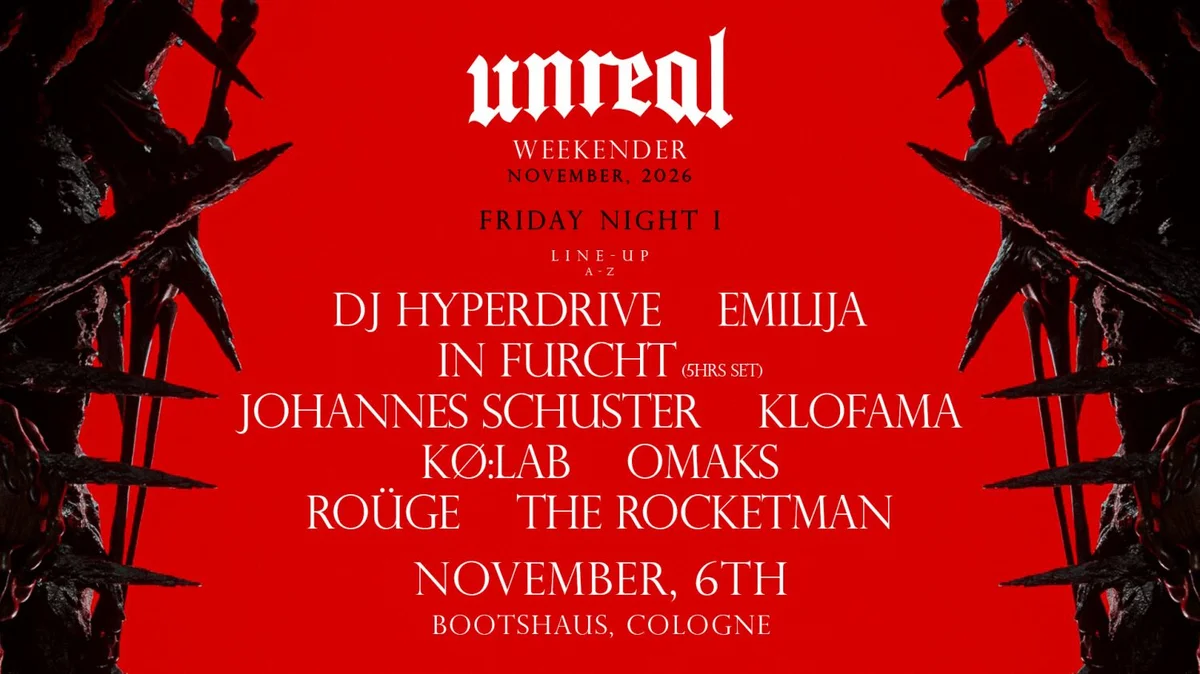 Flyer: Unreal Weekender Night I - Klofama, In Furcht, Johannes Schuster, Omaks, uvm Flyer: Unreal Weekender Night I - Klofama, In Furcht, Johannes Schuster, Omaks, uvm