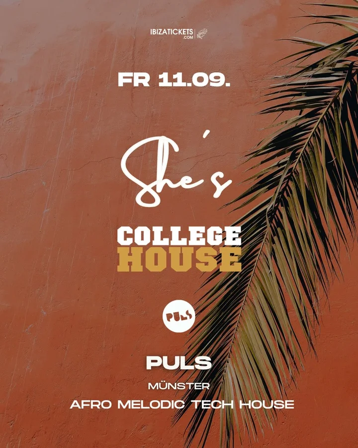 Flyer: SHE‘S IBIZA X COLLEGE HOUSE Flyer: SHE‘S IBIZA X COLLEGE HOUSE