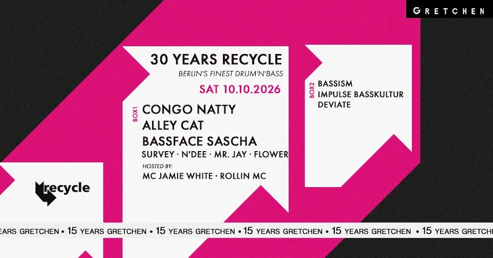 Flyer: 15 Years Gretchen: 30 YEARS RECYCLE feat. Congo Natty + Alley Cat