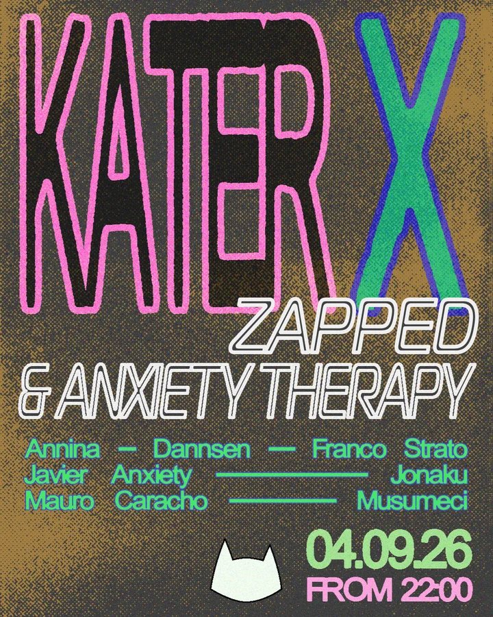 Flyer: Kater x Zapped & Anxiety Therapy Flyer: Kater x Zapped & Anxiety Therapy