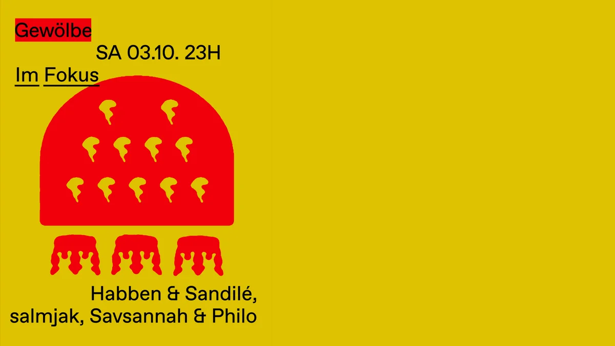 Flyer: Im Fokus with Habben & Sandilé, salmjak, Savsannah & Philo Flyer: Im Fokus with Habben & Sandilé, salmjak, Savsannah & Philo