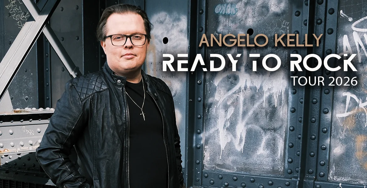 Flyer: Angelo Kelly & Band “READY TO ROCK’’ Tour 2026 Flyer: Angelo Kelly & Band “READY TO ROCK’’ Tour 2026