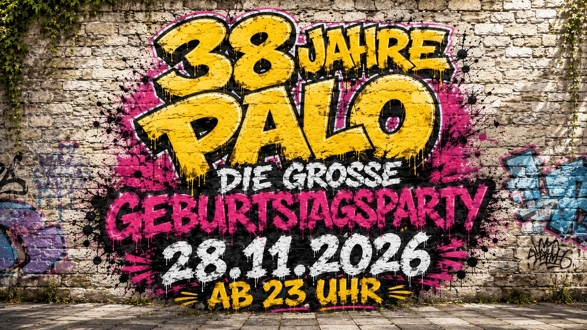 Flyer: 38 JAHRE PALO - DIE GROSSE GEBURTSTAGSPARTY Flyer: 38 JAHRE PALO - DIE GROSSE GEBURTSTAGSPARTY