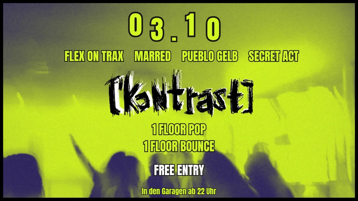 Flyer: KONTRAST - POP VS. TRANCE auf 2 Floors Flyer: KONTRAST - POP VS. TRANCE auf 2 Floors