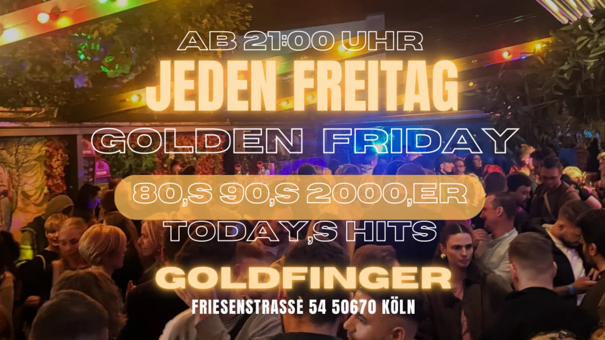 Flyer: GOLDEN Friday 80er 90er & 2000er - Open Air & Indoor Flyer: GOLDEN Friday 80er 90er & 2000er - Open Air & Indoor