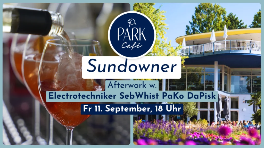 Flyer: SUNDOWNER auf dem PARK Café Rooftop 🌅 | PARK Café Köln Flyer: SUNDOWNER auf dem PARK Café Rooftop 🌅 | PARK Café Köln