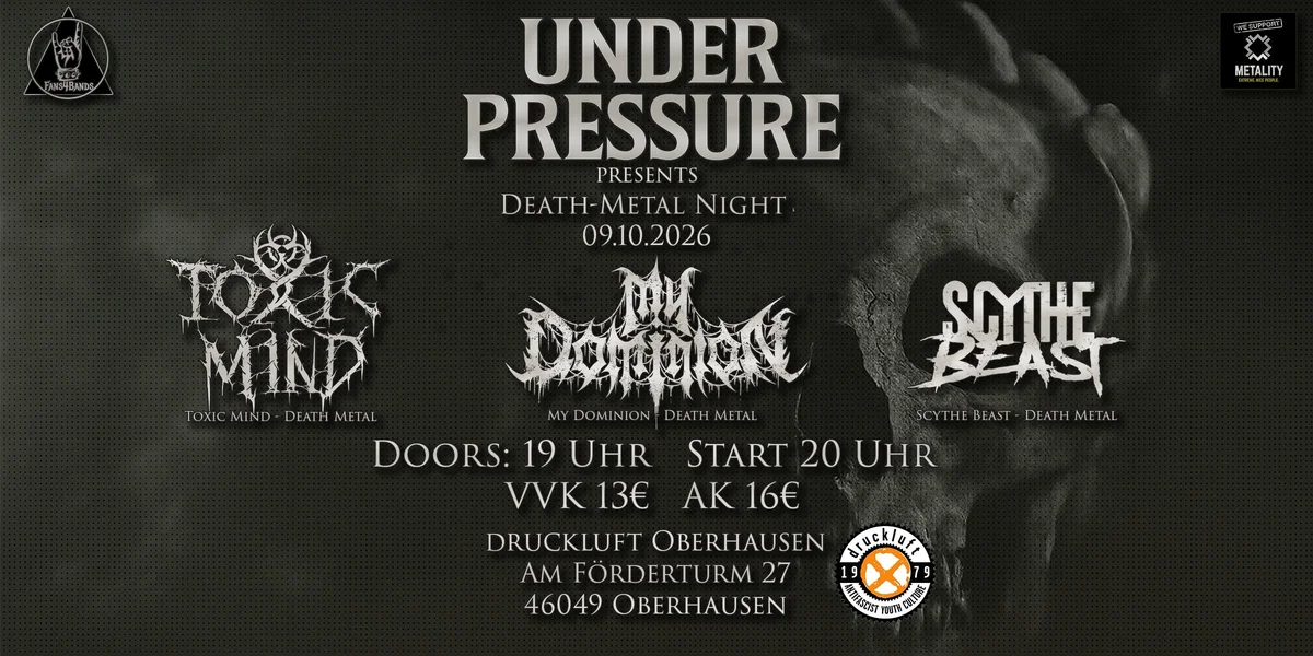 Flyer: UNDER PRESSURE IV | mit My Dominion, Scythe Beast, Toxic Mind & Toxic Death Metal