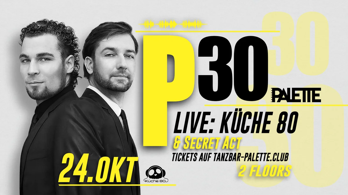 Flyer: P30 - Die Nacht gehört euch! w/ Küche80