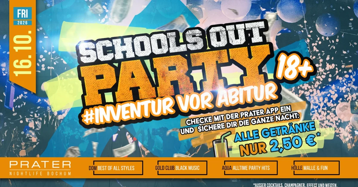 Flyer: SCHOOLS OUT (18+) - Inventur vor Abitur Flyer: SCHOOLS OUT (18+) - Inventur vor Abitur