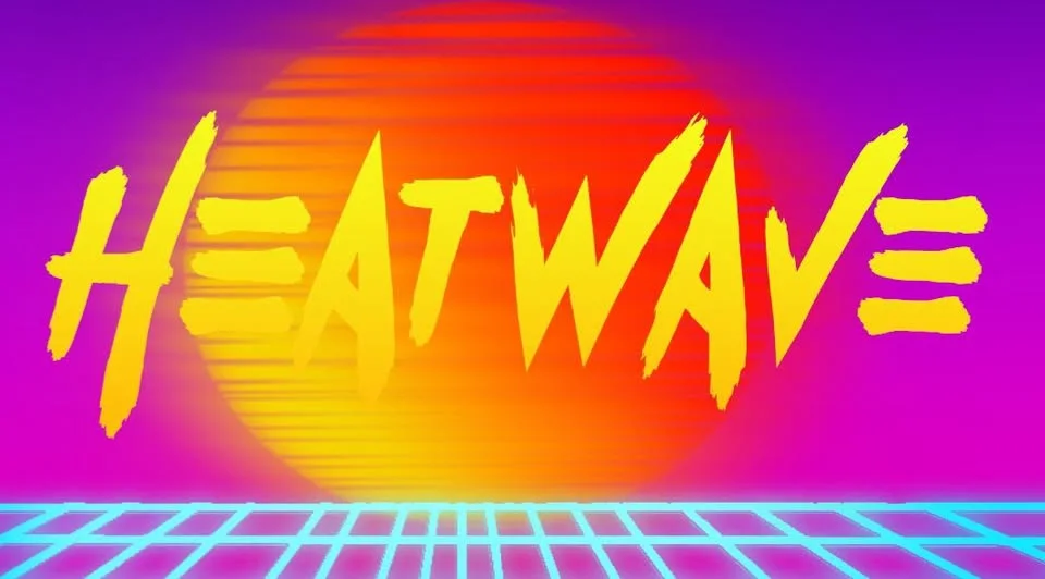Flyer: HEATWAVE Flyer: HEATWAVE