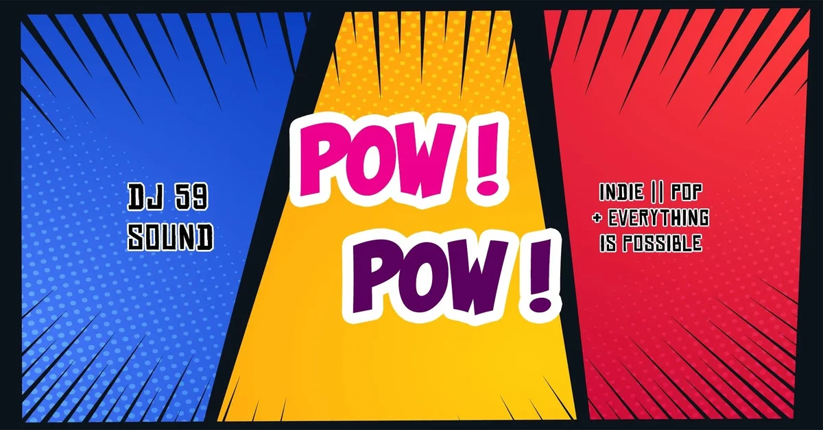 Flyer: Pow! Pow! - mit DJ 59Sound Flyer: Pow! Pow! - mit DJ 59Sound