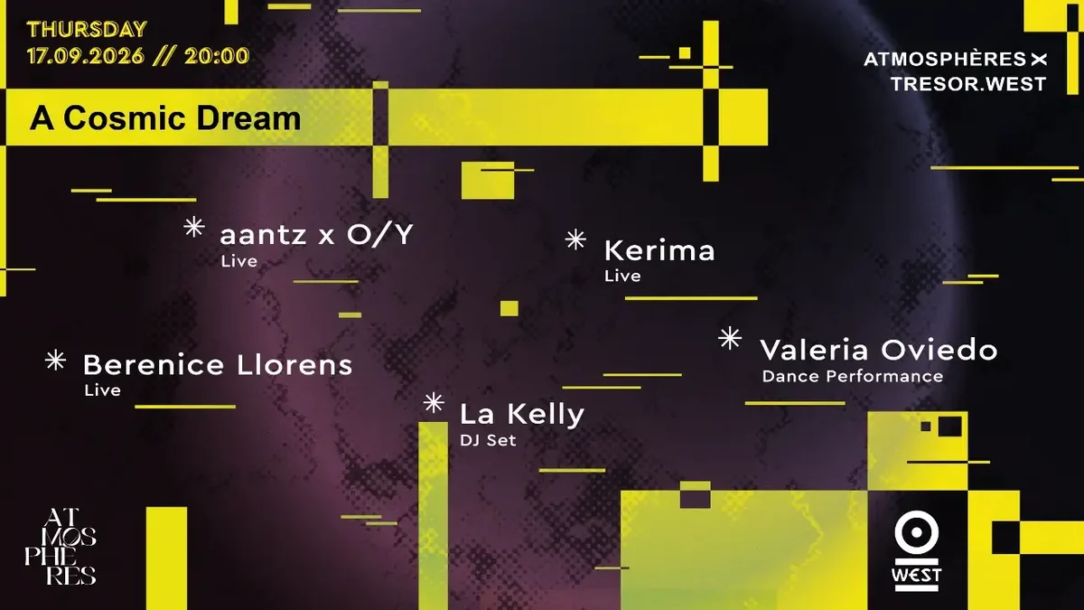 Flyer: Atmosphères x Tresor.West : 'A Cosmic Dream' Flyer: Atmosphères x Tresor.West : 'A Cosmic Dream'
