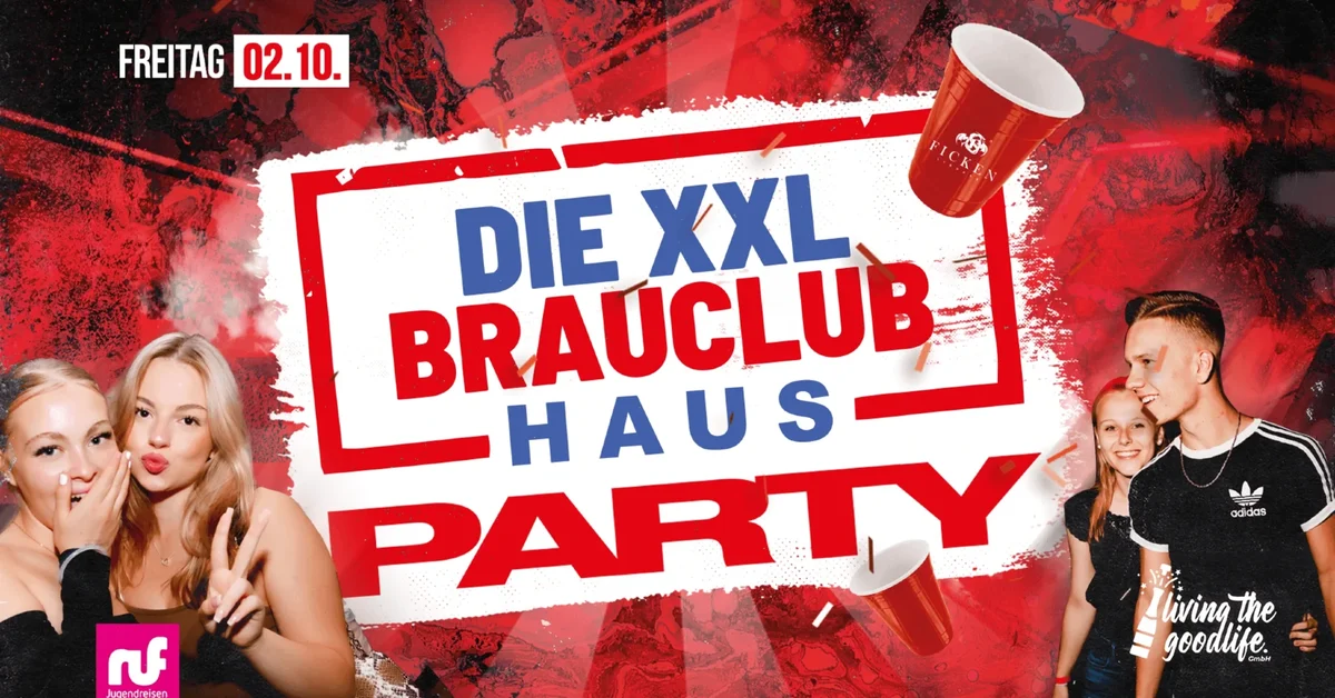 Flyer: Die XXL Brauclub Hausparty Flyer: Die XXL Brauclub Hausparty