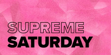 Flyer: Supreme Saturday Flyer: Supreme Saturday
