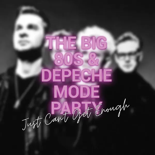Flyer: The Big 80s & Depeche Mode Party Flyer: The Big 80s & Depeche Mode Party