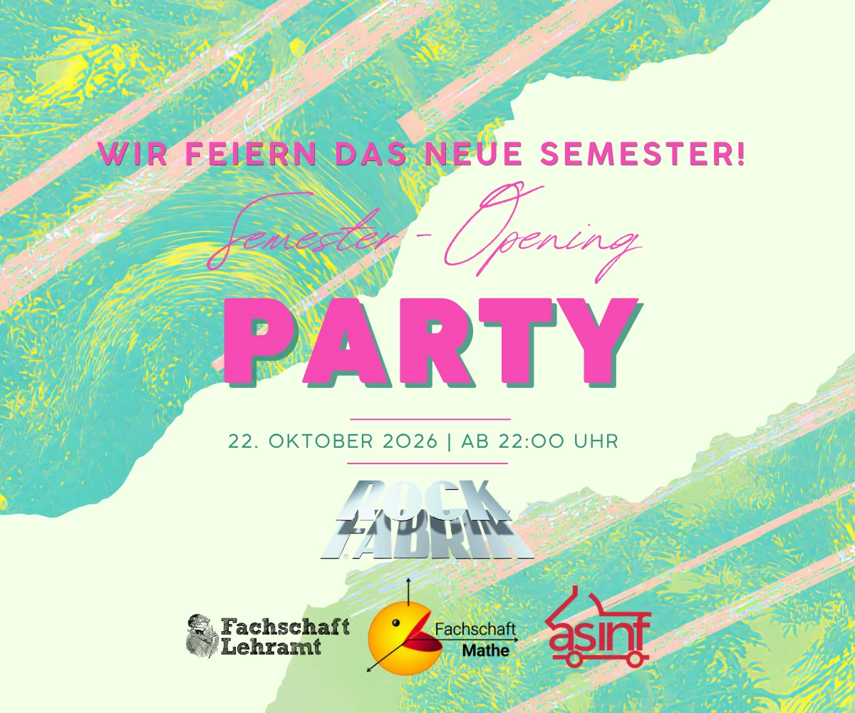 Flyer: SEMESTER OPENING PARTY FACHSCHAFT LEHRAMT Flyer: SEMESTER OPENING PARTY FACHSCHAFT LEHRAMT