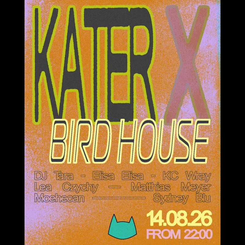 Flyer: Kater x Bird House Flyer: Kater x Bird House