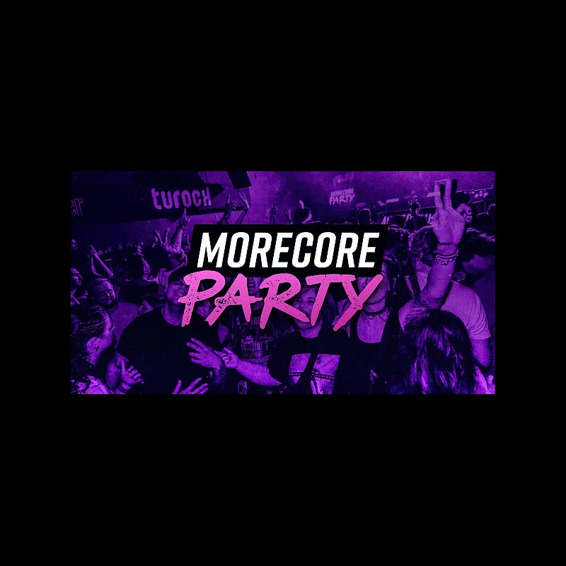 Flyer: MoreCore Party Flyer: MoreCore Party