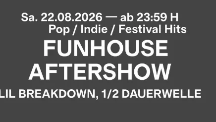 Flyer: FUNHOUSE AFTERSHOW w/ Lil Breakdown x 1/2 Dauerwelle Flyer: FUNHOUSE AFTERSHOW w/ Lil Breakdown x 1/2 Dauerwelle