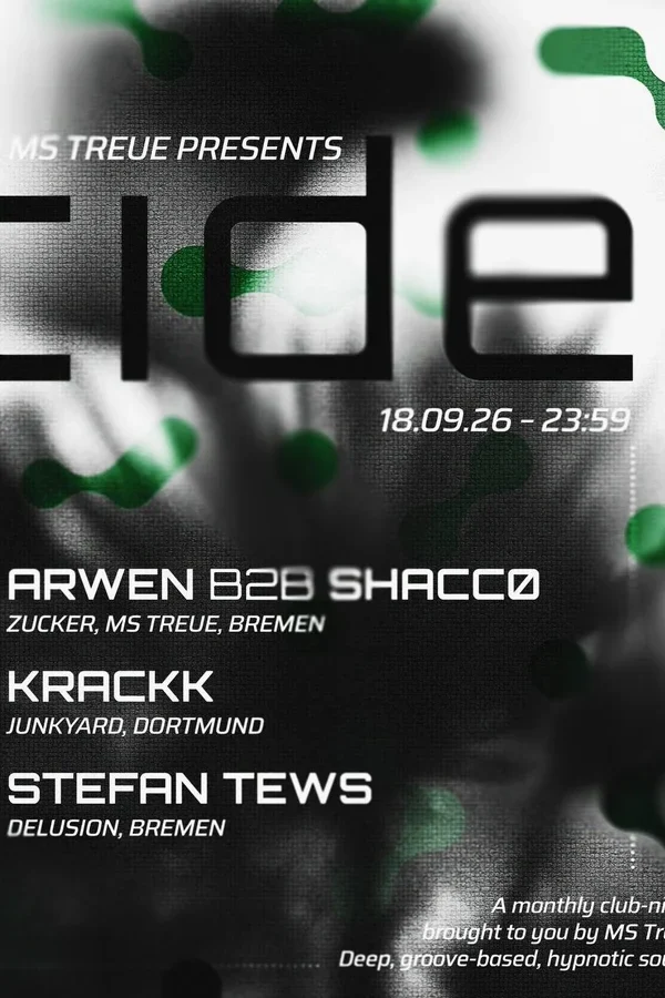 Event-Bild: tide - Mit Arwen b2b shaccø, Krackk, Stefan Tews