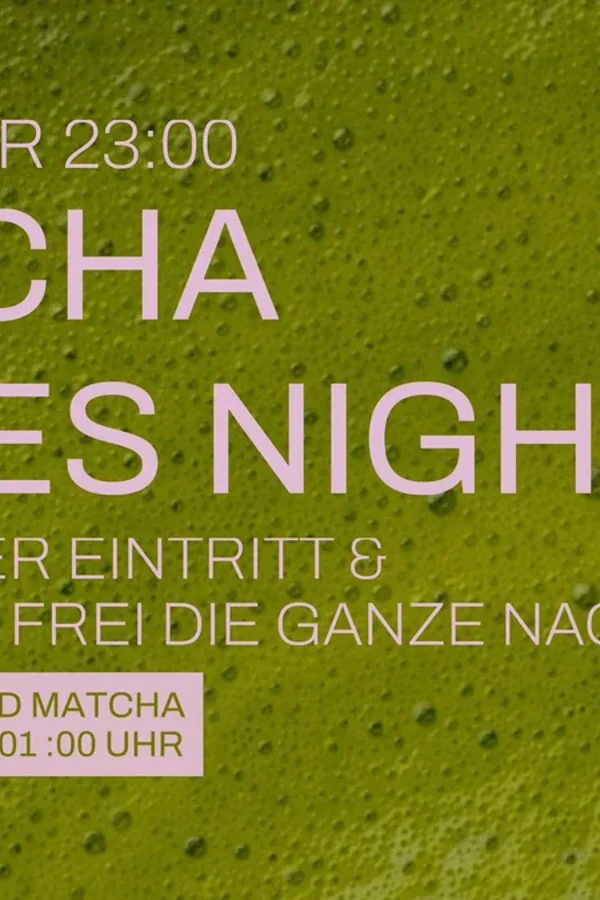 Event: MATCHA LADIES NIGHT Event-Bild: MATCHA LADIES NIGHT